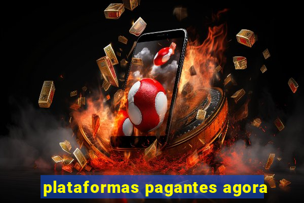 plataformas pagantes agora